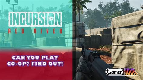 Incursion Red River: Can you Play Co-Op? Find Out! - GamerHour