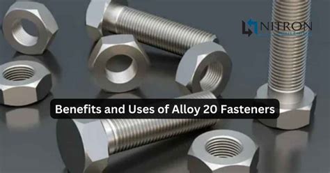 Benefits and Uses of Alloy 20 Fasteners