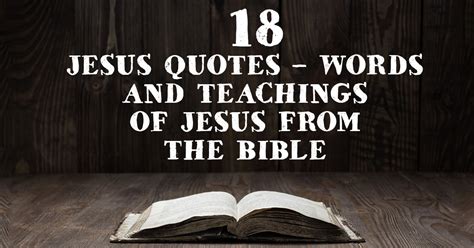 18 Jesus Quotes - Words and Teachings Of Jesus From The Bible | ChristianQuotes.info