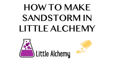 How to make Sandstorm in Little Alchemy