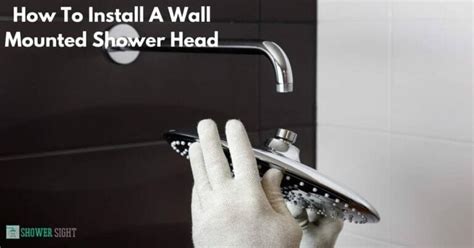 How To Install A Wall Mounted Shower Head [6 Simple Steps] - Shower Sight