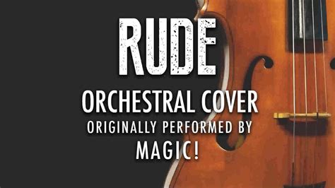 "RUDE" BY MAGIC! (ORCHESTRAL COVER TRIBUTE) - SYMPHONIC POP - YouTube