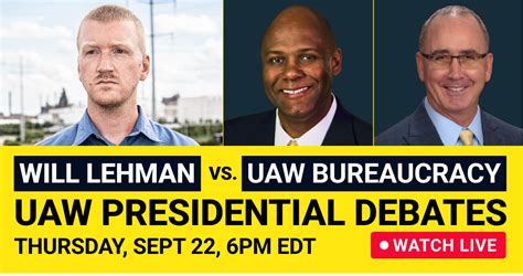 UAW Candidates for President Debate — Will Lehman for UAW president