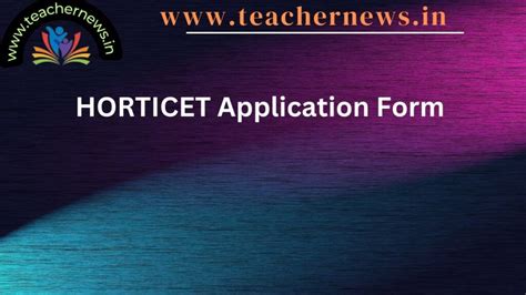 HORTICET Application Form 2024, Eligibility, Exam Pattern Pdf Download - TeacherNews