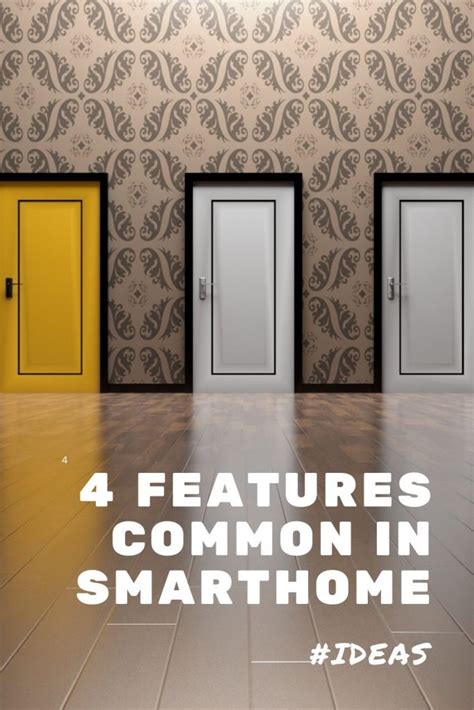 4 Common Features in Smart Homes - Homelilys Decor