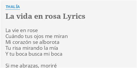 "LA VIDA EN ROSA" LYRICS by THALÍA: La vie en rose...