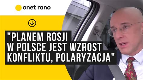 "Rosja w Polsce nie ma w planach budowy partii prorosyjskiej. Planem Rosji jest wzrost ...