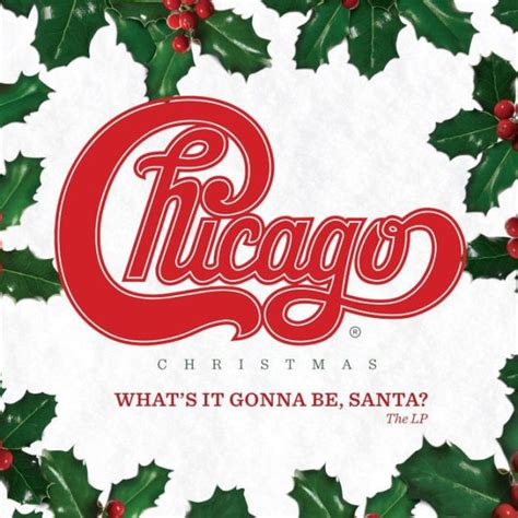 Chicago Christmas: What's It Gonna Be Santa? by Chicago | CD | Barnes ...