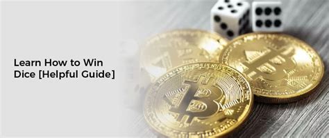 Learn How to Win Dice [Helpful Guide]