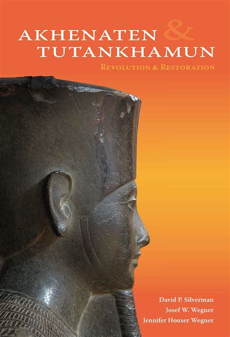 Akhenaten and Tutankhamun: Revolution and Restoration | Publications ...