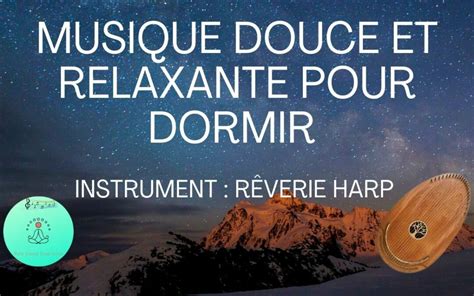 Nouvelle vidéo : Musique douce et relaxante pour dormir ou méditer - Rêverie Harp 432 hertz ...