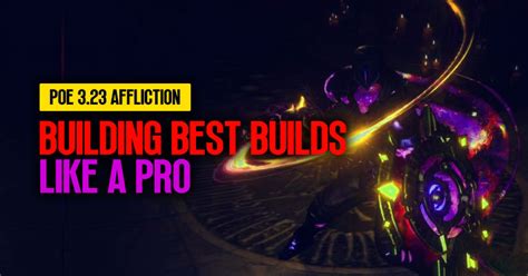 How to make the best builds like a pro in PoE 3.23 Affliction?