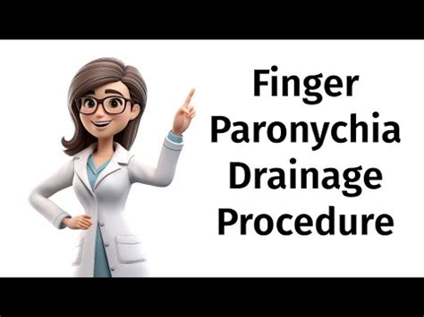 Finger Paronychia Drainage Procedure