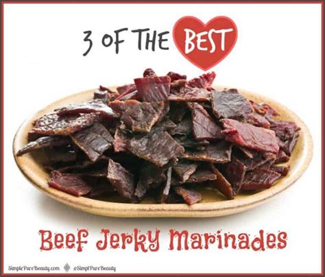 3 Of The BEST Beef Jerky Marinade Recipes! - Simple Pure Beauty