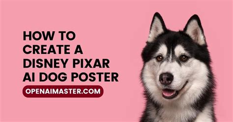 How To Create A Disney Pixar AI Dog Poster - GPT Master.AI