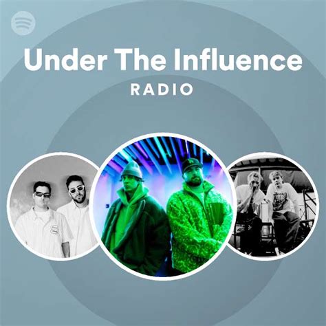 Under The Influence Radio | Spotify Playlist