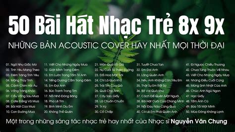 TOP 50 BÀI HÁT NHẠC TRẺ XƯA 8X 9X HAY NHẤT HIỆN NAY - NHỮNG BẢN ...