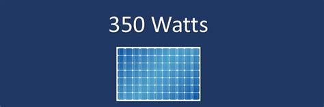 What is a 350 Watt Solar Panel Amp Output? - portablesolarexpert.com