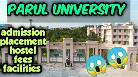 Parul University vadodara full review|| admission || placement || hostel fees || facilities ...