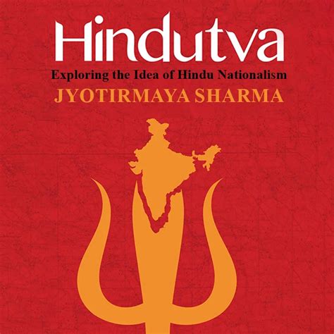 HINDUTVA : Exploring The Idea Of Hindu Nationalism