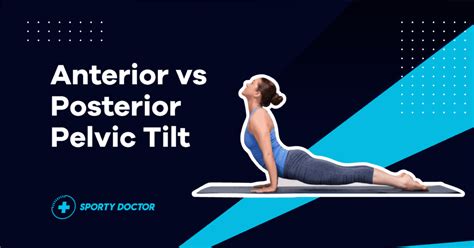 Anterior vs Posterior Pelvic Tilt: Difference, Causes & Symptoms