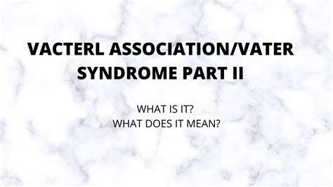 VACTERL ASSOCIATION / VATER SYNDROME | PART TWO - YouTube