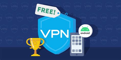 Best Free VPNs for Android (2024): Protect Your Data for Free