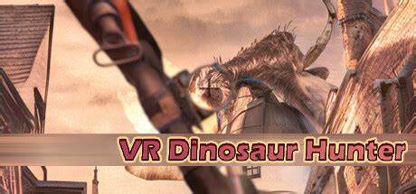 VR Dinosaur Hunter on Steam