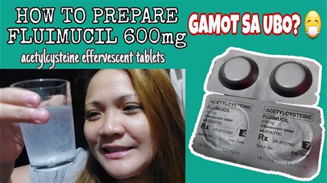 HOW TO PREPARE FLUIMUCIL 600mg tablets | Effective na Gamot sa Ubo ...