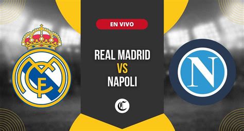 Real Madrid vs. Napoli live, Champions League: when they play, at what ...