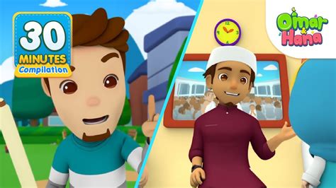 Omar & Hana 30 Minutes Compilation | Islamic Series & Songs For Kids ...