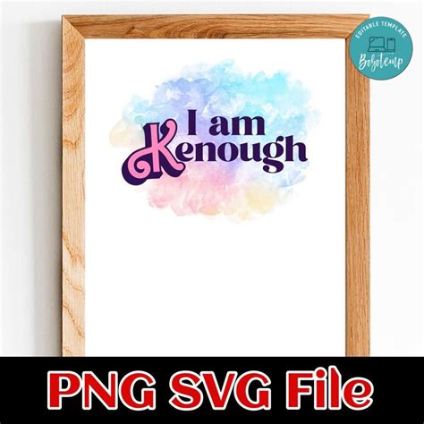 I Am Kenough PNG | Bobotemp