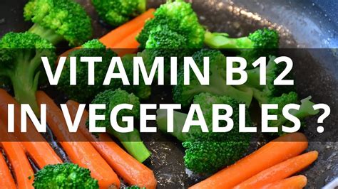 Is There Any Vitamin B12 in Vegetables? Food Containing Vitamin B12 - YouTube