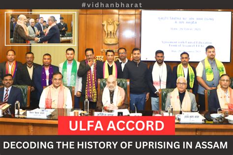 ULFA Accord: Decoding the History of Uprising in Assam. – Vidhan Bharat