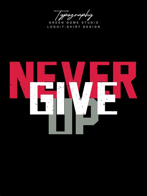 Never give up minimalist typography logo t shirt design 15734670 Vector ...