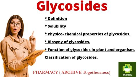 Introduction to glycosides, definition solubility, function,properties, biosynthesis ...