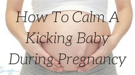 How To Calm A Kicking Baby During Pregnancy - Snuggin