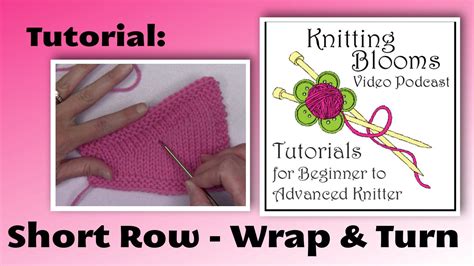 Short-Rows - Wrap and Turn - Tutorial - Knitting Blooms | Stricken