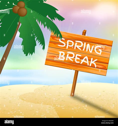 Spring Break Sign Showing Go On Leave And Time Off Stock Photo - Alamy