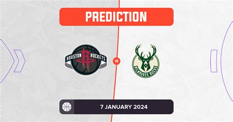 Rockets vs Bucks Prediction and NBA Tips - 7 January 2024