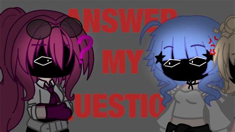 || Answer My Question || Meme/Trend || - YouTube