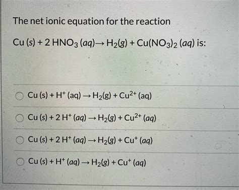 (Solved) - The Net Ionic Equation For The Reaction Cu (S) + 2 HNO3 (Aq) ?... (1 Answer ...