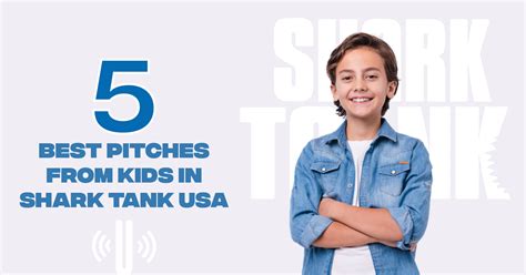 Top 5 Best Pitches from Kids in Shark Tank USA