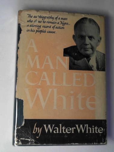 A man called White: the autobiography of Walter White by WHITE, Walter ...