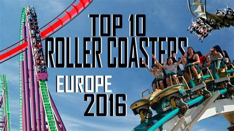 Top 10: Roller Coasters in Europe 2016 - YouTube