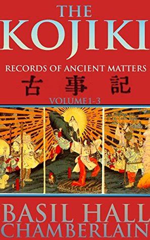 THE KOJIKI: RECORDS OF ANCIENT MATTERS VOL.1-3 (The oldest chronicle ...