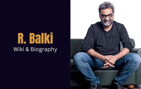 R. Balki Wiki, Biography, Age, Wife, Family, Education, Height, Weight ...