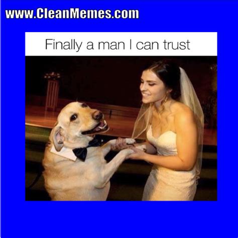 I Can Trust – Clean Memes