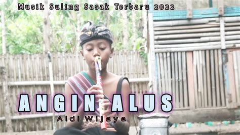 Suling Sasak Lombok-Angin Alus [Alunan Suara Seruling Paling Paling Merdu] - YouTube