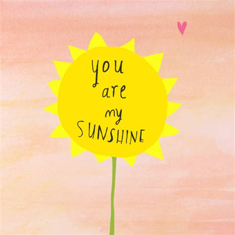 you are my sunshine card by nicola rowlands | notonthehighstreet.com